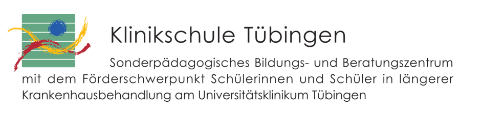 Klinikschule Tübingen - Sonderpädagogisches Bildungs- und Beratungszentrum mit dem Förderschwerpunkt Schüler in längerer Krankenhausbehandlung am Universitätsklinikum Tübingen
